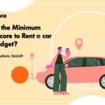 thumbnail on What is the minimum credit score to rent a car from budget?