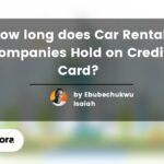 How Long does Car rental Hold on Credit Card - Featured Image