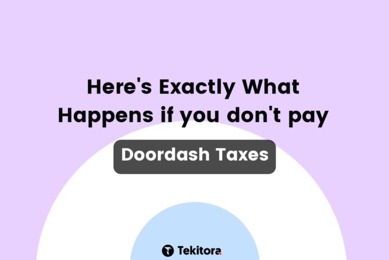 Here's Exactly What Happens if you don't pay Doordash Taxes