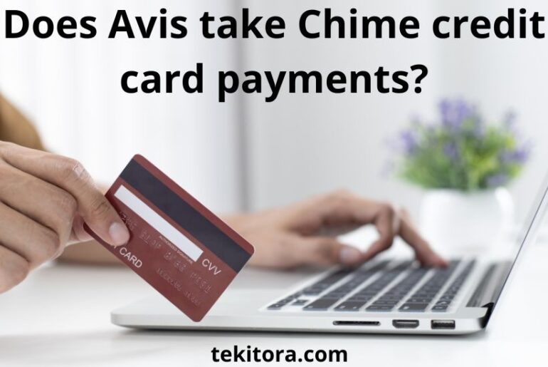 Want to know does Avis take Chime credit card? Read this article it will give you a lot of information, and you will find out the answer