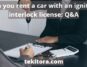 Can you rent a car with an ignition interlock license; 4 top FAQ
